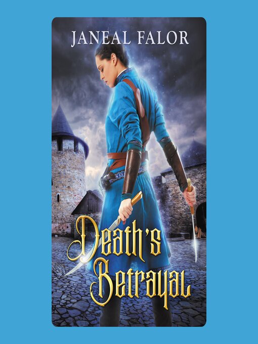 Title details for Death's Betrayal by Janeal Falor - Available